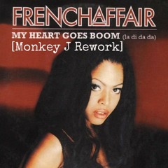 French Affair - My Heart Goes Boom (Monkey J Rework)