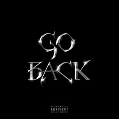 Go Back [Feat. Snacho]