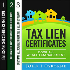 GET PDF 💚 Tax Lien Certificates: Wealth Management (Book 1-3 Bundle) by  John I Osbo