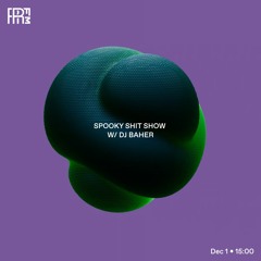 RRFM • Spooky Shit Show w/ DJ Baher • 01-12-2022