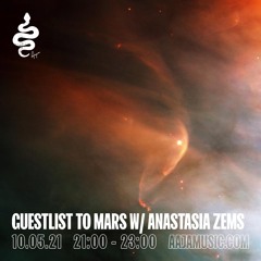 Guestlist To Mars w/ Anastasia Zems - Aaja Music - 10 05 21