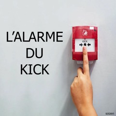 L'ALARME DU KICK