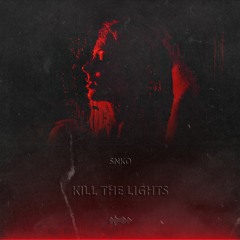 Snko - Kill The Lights