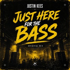 Just Here For The Bass (Original Mix)