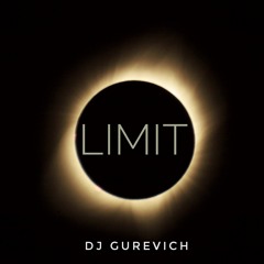 DJ Gurevich - Limit