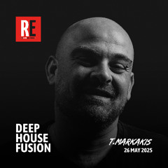 RE - DEEP HOUSE FUSION EPISODE 61 by T.MARKAKIS