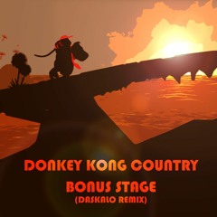 Donkey Kong Country - Bonus Stage (Daskalo Remix)