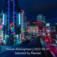 House Atmosphere |  2022-05-01