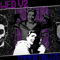 FOLLOWED V2 - IMMORTALIZED REMIX FT