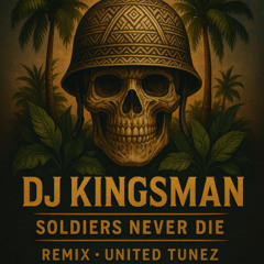 SOLDIERS NEVER DIE (REMIX) UNITED TUNEZ