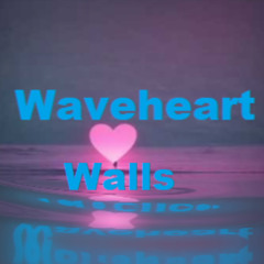 Waveheart - Walls