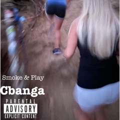 Smoke & Play by cbanga. Produced by Jon Young