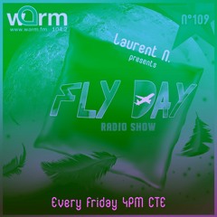 LAURENT N. FLY DAY RADIO SHOW N°109 @ WARM FM