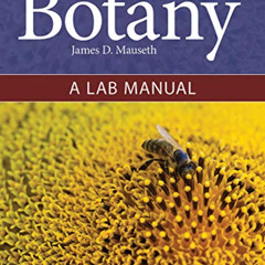[VIEW] PDF 💞 Botany: A Lab Manual: A Lab Manual by  James D. Mauseth &  Amanda Snook