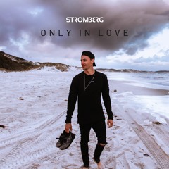 Stromberg - Only In Love