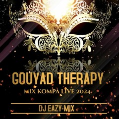 THERAPY GOUYAD - Mix kompa live 2024