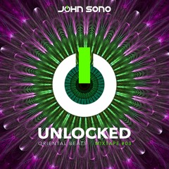 UNLOCKED - mixtape #03 - Oriental Beats