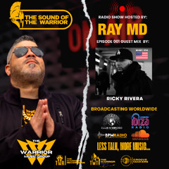The Sound of the Warrior Radio Show - Episode 003 - Ray MD & Ricky Rivera