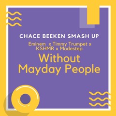 Without mayday People ( CHACE BEEKEN SMASH UP )       *FREE D/L*