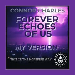 Forever Echoes Of Us -  My Version