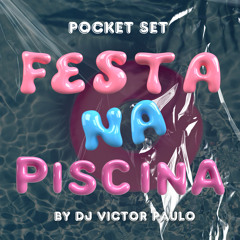 POCKET FESTA NA PISCINA 001 - BY DJ VICTOOR PAULO (2024)
