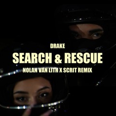 Drake - Search and Rescue (Nolan van Lith X scrit Remix)