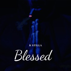 B Stilla - Blessed