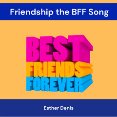 Friendship The BFF Song