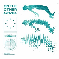 ON THE OTHER LEVEL (feat. SYCHO & OPEN)