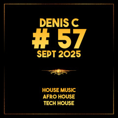 Episode #57 - Septembre 2025 - @denis_c.dj