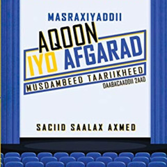 [Download] KINDLE 💚 Masraxiyaddii Aqoon iyo Afgarad: Musdambeed Taariikheed (Taxanah