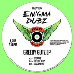 ENiGMA Dubz - Greedy Gutz EP [DSDV006]
