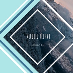 Melodic Techno Session 1.0