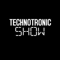 TECHNOTRONIC SHOW