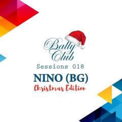 Bally Club Sessions 018: Christmas Edition with Nino (BG)