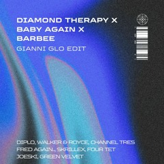 Diamond Therapy X Baby Again X Barbee (Gianni Glo Edit) [PITCHED]