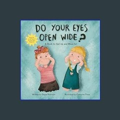 Read PDF ✨ Do Your Eyes Open Wide: A Book to Get Up and Move to     Paperback – February 6, 2024 P