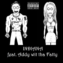 Indiana (feat. Addy wit tha Fatty)