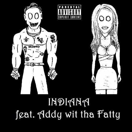 Indiana (feat. Addy wit tha Fatty)