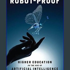 $$EBOOK 💖 Robot-Proof: Higher Education in the Age of Artificial Intelligence (Mit Press)     Pape