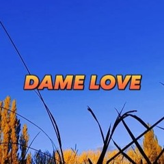 Dame Love