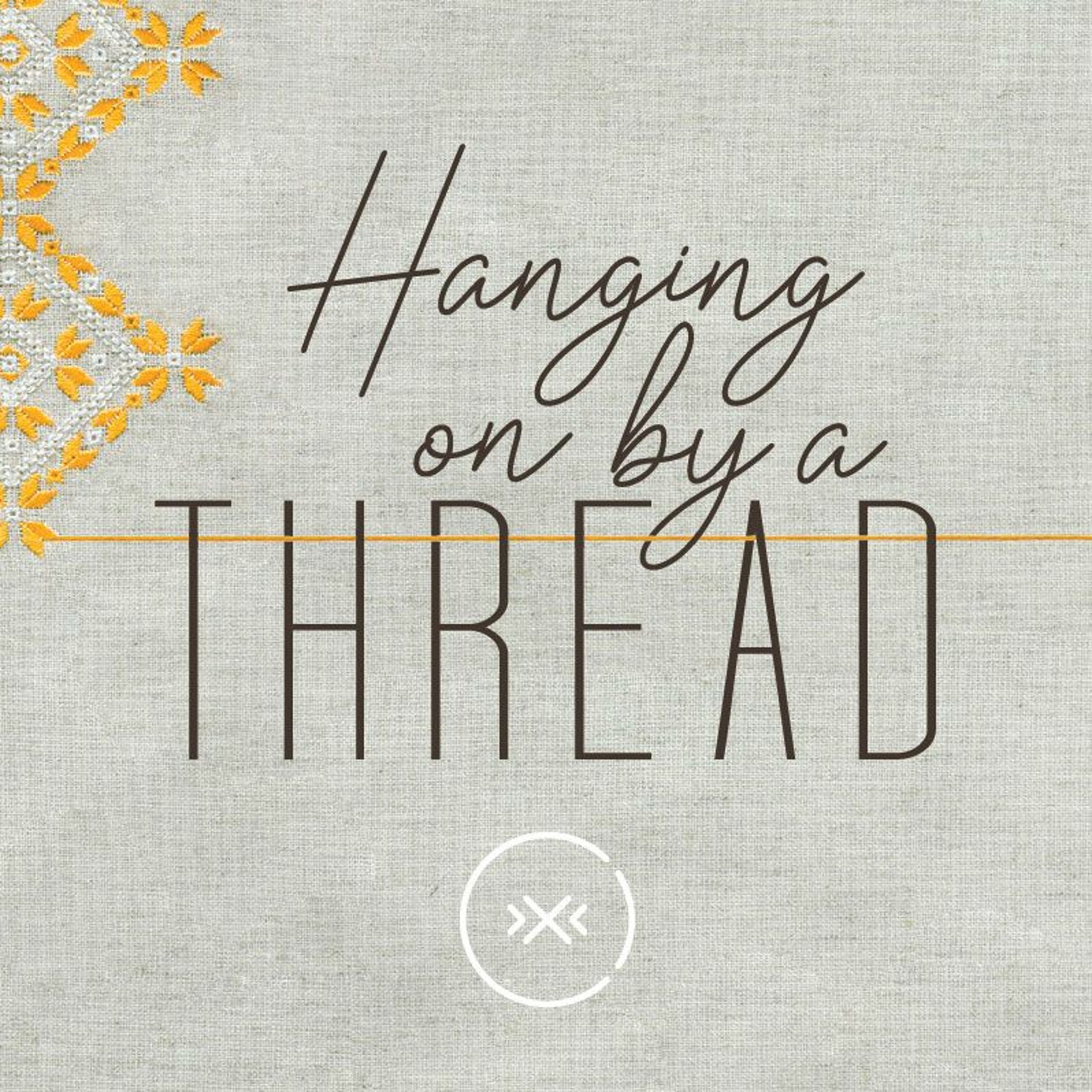 Hanging on by a Thread || Take Action || Week 4 episode artwork