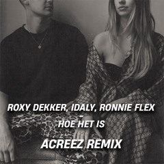 Hoe Het Is (Acreez Remix)