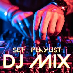 Dj Set Mix Playlist