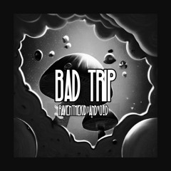 Bad Trip (feat. O.D)