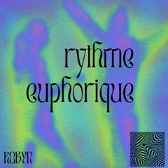 Rythme Euphorique - RØBYN