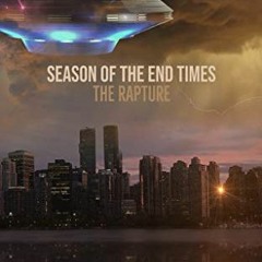 Access EPUB KINDLE PDF EBOOK Season of The End Times: The Rapture: The Rapture (The Season of The En