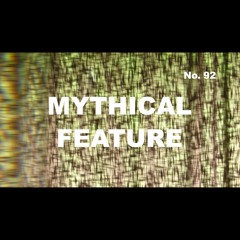 Episode 92 - Mythical Feature