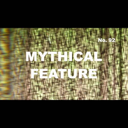 Episode 92 - Mythical Feature