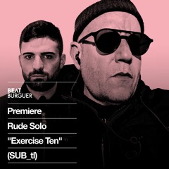 PREMIERE: Rude Solo "Exercise Ten" (SUB_tl)